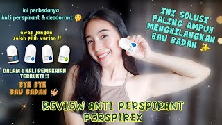 Udah pake Deodorant tapi masih tetep bau badann  INI SOLUSINYA  REVIEW ANTIPERSPIRANT PERSPIREX [upl. by Asiaj]