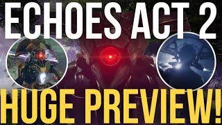 HUGE ECHOES ACT 2 PREVIEW Destiny 2 Final Shape [upl. by Sylvan]