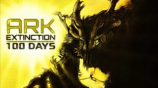 I Survived 100 Days of Extinction  ARK Survival Evolved [upl. by Pasahow]