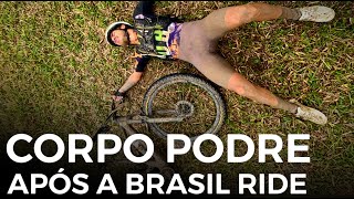 CORPO PODRE DEPOIS DA BRASIL RIDE  RECUPERANDO DEPOIS DE UMA PROVA DE MTB [upl. by Morganstein141]