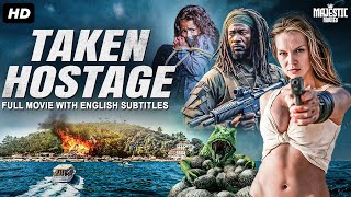 TAKEN HOSTAGE Full Hollywood Action Adventure Movie With English Subtitles  Anna Loos  Free Movies [upl. by Nonie]