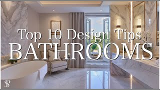 TOP 10 DESIGN TIPS FOR BATHROOMS  INTERIOR DESIGNER  Behind The Design [upl. by Hillyer]