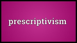 Prescriptivism Meaning [upl. by Refitsirhc]