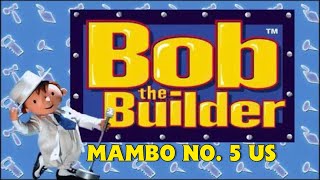 Bob the Builder Mambo No 5 US Dub edit [upl. by Ecnarret]