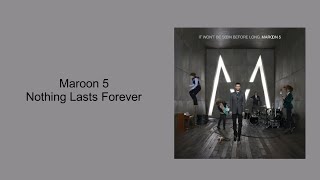 Maroon 5  Nothing Lasts Forever Lyrics [upl. by Abehsile445]