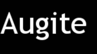 How to Pronounce Augite [upl. by Stamata671]