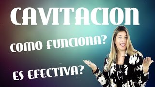 CAVITACION COMO FUNCIONA ES EFECTIVA [upl. by Ecirtahs]