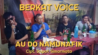 Berkat Voice Au Do Namunfik CiptDapot Simarmata Batak Pop Lapo Tuak Malliting [upl. by Emory665]