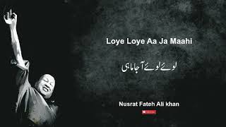 Loye Loye aa ja mahi  Nusrat Fateh Ali khan [upl. by Ogdan]