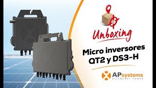 Unboxing Micro inversores AP Systems modelos QT2 y DS3H [upl. by Hamner]