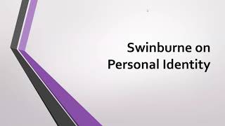 Richard Swinburne on Personal Identity  Defending Substance Dualism [upl. by Pincus891]