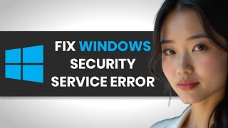 How To Fix Windows Security Center Service Cant Be Started In Windows 11 FULL GUIDE [upl. by Alric99]