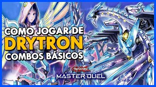 COMO JOGAR DE DRYTRON NO MASTER DUEL  COMBOS BÁSICOS DO DECK [upl. by Alli]