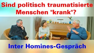 Sind politisch traumatisierte Menschen quotkrankquot  Inter HominesGespräch [upl. by Sascha571]