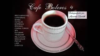 CAFE BOLEROS 4 MUSICA AMBIENTAL AGRADABLE Y SUAVE EMPRESAS HOTELES RESTURANTES CAFETERIAS EVENTOS [upl. by Elmajian]