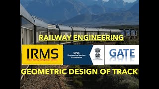 GEOMETRIC DESIGN OF TRACK  HORIZONTAL CURVES   UPSC ESE  IRMS  GATE [upl. by Desiree]