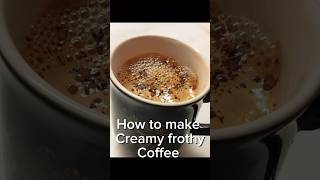 Creamy frothy Coffee Recipe By Flavour fusion  At home creamy frothy coffee  The Coffee Hack [upl. by Ahseekat272]