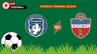 Rodina Moscow VS Yenisey Krasnoyarsk  Russia National Football  Football Live Match Score today [upl. by Benis464]