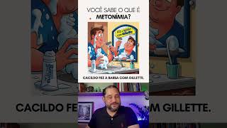 METONÍMIA quotCacildo fez a barba com Gillettequot  FIGURAS DE LINGUAGEM no dia a dia [upl. by Leonanie]