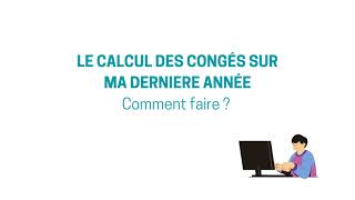 Le calcul des congés payés sur ma dernière année Comment faire [upl. by Sane]