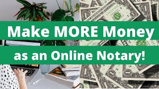 How to MAKE MORE MONEY as a Remote Online Notary [upl. by Alys]