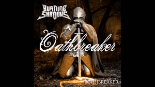 Burning Shadows  Oathbreaker [upl. by Hgieleak317]