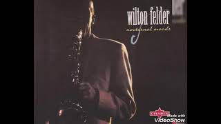 Wilton Felder  Feel So Much Better [upl. by Reiniar]