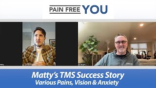 Mattys TMS  PDP Success Story  Various Pains Vision and Anxiety [upl. by Hermine]