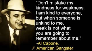 Dont Mistake My Kindness For Weakness Al Capone [upl. by Sula]