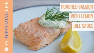 Poached Salmon with Lemon Dill Sauce [upl. by Hassi]