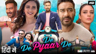 De De Pyaar De Full Movie  Ajay Devgan  Rakul Preet Singh  Tabu  Jimmy Shergill  Review amp Facts [upl. by Trometer]