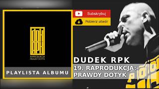 19 DUDEK RPK 2009  RAPRODUKCJA PRAWDY DOTYK FTJASIEK MBH SAFUL DIX37 KULFON RDS [upl. by Morel157]