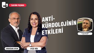 AntiKürdolojinin etkileri  Tarihin Peşinde [upl. by Dnalhsa]