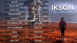 Top 20 Songs of Ikson  Best Songs Of Ikson  No copyright Music Chill Music [upl. by Eenoj]