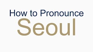 How to Pronounce Seoul [upl. by Aznecniv628]