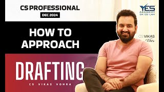 How to approach DRAFTING  CS Professional Drafting Dec 24  CS Vikas Vohra [upl. by Oiluj]