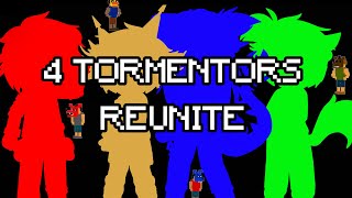 4 tormentors reunitecheck my community for for info abt them [upl. by Allit]