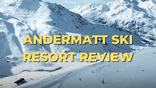 Andermatt Ski Resort Review [upl. by Hugon69]