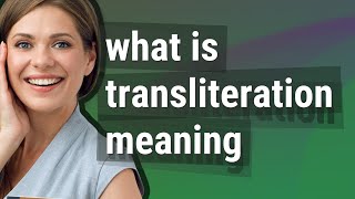 Transliteration  meaning of Transliteration [upl. by Katt179]