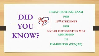 DID YOU KNOW  IPMAT ROHTAK EXAM FOR 12TH STUDENST FOR IIMROHTAK ADMISSION IN 5YEAR INTEGRATED MBA [upl. by Saideman434]