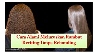 Cara Alami Meluruskan Rambut Keriting Tanpa Rebonding [upl. by Enirtak]