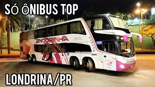 MUITOS ÔNIBUS DIFERENCIADOS NA RODOVIÁRIA DE LONDRINAPR  MOVIMENTAÇÃO DAS 2335 ÀS 0005 [upl. by Iinden728]