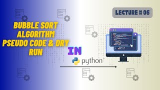 Bubble sort in python  pseudo code amp dry run  worst case  lecture 06  data structure amp Algorithm [upl. by Nueoras]