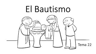 Catequesis  Tema 22 El Bautismo [upl. by Hector]