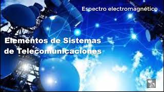 5 Espectro electromagnético en Telecomunicaciones [upl. by Ahsekyw]