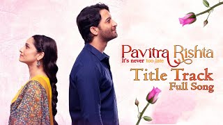 Pavitra Rishta Season 02  Title Song  Palak Muchhal  Mukund Suryawanshi  Ankita  Shaheer Sheikh [upl. by Rojam]