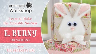 E Bunny No Sew Easter Ornament Tutorial [upl. by Hildagard]