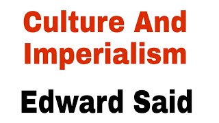 Culture And Imperialism by Edward Said  What Is Culture  What is Imperialism  Explained Easily [upl. by Eidda]