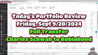 Todays Portfolio Review Friday Sept 9202024 Full Transfer Charles Schwab to Robinhood [upl. by Asirac392]