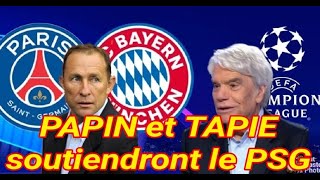 PSG BAYERN  LES DÉCLARATIONS DE PAPIN ET TAPIE RETOUR SUR LA LDC DE LOM [upl. by Tilden]